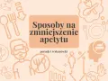 Sposoby na zmniejszenie apetytu: porady i wskazówki. Grafika przedstawia ikony związane z jedzeniem i kontrolą wagi.