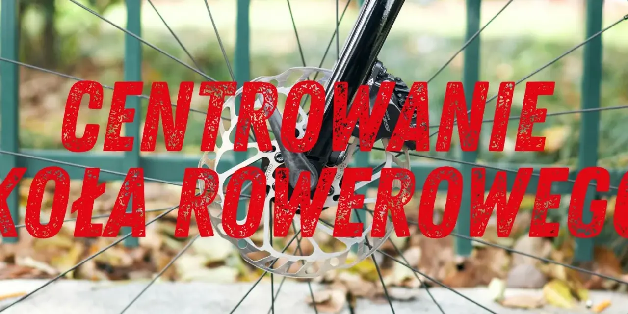 Centrowanie koła rowerowego: Pozbądź się "ósemki" samodzielnie!