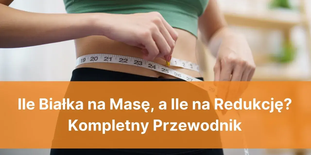 Białko dla aktywnych: Ile jeść? Oblicz g/kg dla masy i redukcji