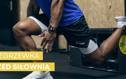 Idealna rozgrzewka przed siłownią? Unikaj błędów, trenuj efektywnie!
