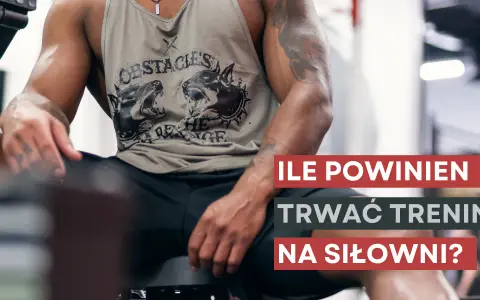 Ile powinien trwać trening na siłowni? Twój optymalny czas!