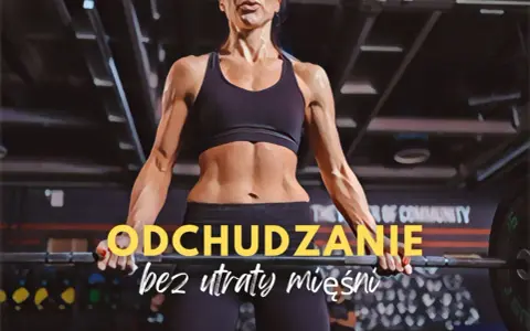 Kobieta z wyrzeźbionym brzuchem trzyma sztangę. Tekst: "ODCHUDZANIE bez utraty mięśni". Idealne makro na redukcji.