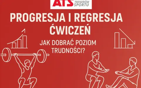 Progresja co to znaczy? Akademia Trenerów Sportu o progresji i regresji ćwiczeń. Jak dobrać poziom trudności?