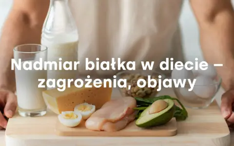 Nadzór nad spożyciem białka jest kluczowy. Nadmiar białka objawy mogą być niepokojące. Na zdjęciu produkty bogate w białko: mleko, ser, jajka, kurczak, awokado, fasola.