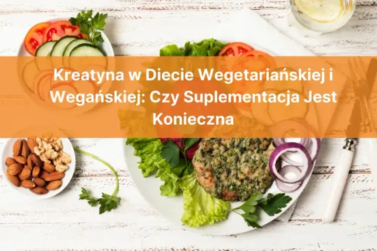 Kreatyna w diecie wegetariańskiej i wegańskiej: czy suplementacja jest konieczna? Na talerzu wegański burger, orzechy i warzywa.