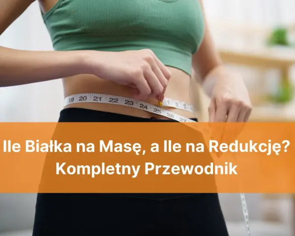 Białko dla aktywnych: Ile jeść? Oblicz g/kg dla masy i redukcji