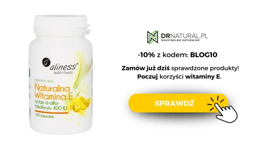 Naturalna Witamina E od Aliness. Poczuj korzyści witaminy E dla zdrowia i urody. Zamów z rabatem!