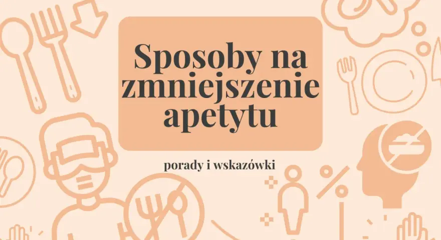Sposoby na zmniejszenie apetytu: porady i wskazówki. Grafika przedstawia ikony związane z jedzeniem i kontrolą wagi.